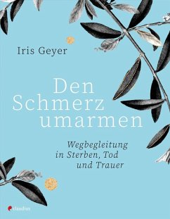 Den Schmerz umarmen - Geyer, Iris