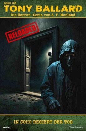 Tony Ballard - Reloaded, Band 163: In Soho regiert der Tod Tony Ballard - Reloaded, Band 163: In Soho regiert der Tod
