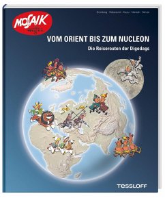 Vom Orient bis zum Nucleon. Die Reiserouten der Digedags - Nietsch, Frank;Hebestreit, Michael;Grünberg, Reiner