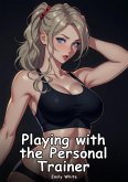 Playing with the Personal Trainer (eBook, ePUB)
