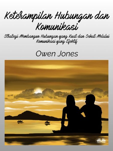 Keterampilan Hubungan Dan Komunikasi (eBook, ePUB) Keterampilan Hubungan Dan Komunikasi (eBook, ePUB)