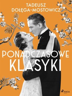 Cover Tadeusz Dolega-Mostowicz: Ponadczasowe klasyki (eBook, ePUB)