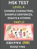 HSK Test Level 4 (Part 17)- Chinese Characters, Example Sentences, Essays & Stories- Self-learn Mandarin Chinese Characters for Hanyu Shuiping Kaoshi (HSK 4), Easy Lessons for Beginners, Short Stories Reading Practice, Simplified Characters, Pinyin & Engl HSK Test Level 4 (Part 17)- Chinese Characters, Example Sentences, Essays & Stories- Self-learn Mandarin Chinese Characters for Hanyu Shuiping Kaoshi (HSK 4), Easy Lessons for Beginners, Short Stories Reading Practice, Simplified Characters, Pinyin & Engl