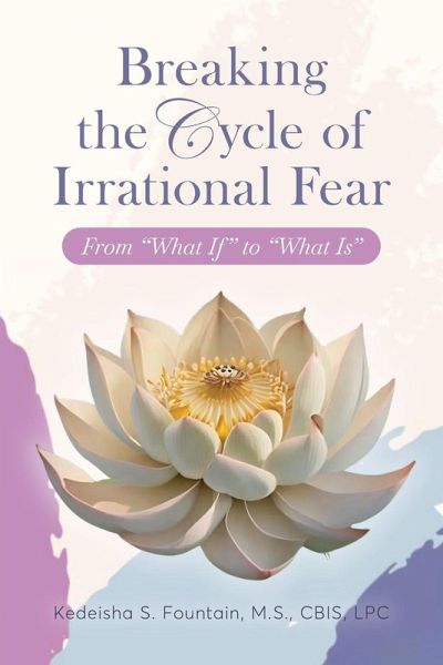 Breaking the Cycle of Irrational Fear Breaking the Cycle of Irrational Fear