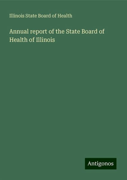 Annual report of the State Board of Health of Illinois Annual report of the State Board of Health of Illinois