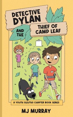 Detective Dylan and the Thief of Camp Leaf - Murray, Mj