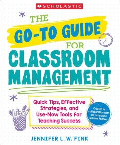 Cover The Go-To Guide for Classroom Management: Quick Tips, Effective Strategies, and Use-Now Tools for Teaching Success