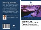 Bewertung der Wassererosion durch die Aggregationsmethode Bewertung der Wassererosion durch die Aggregationsmethode