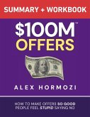 $100M Offers Summary and Workbook $100M Offers Summary and Workbook