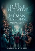 The Divine Initiative and The Human Response The Divine Initiative and The Human Response
