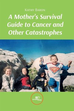 Cover A Mother's Survival Guide to Cancer and Other Catastrophes