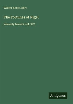 The Fortunes of Nigel - Scott, Walter; Bart