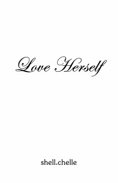 Love Herself - Shell. Chelle