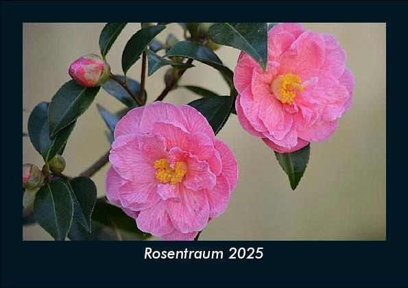 Rosentraum 2025 Fotokalender DIN A5 Rosentraum 2025 Fotokalender DIN A5