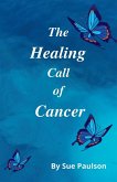 The Healing Call of Cancer The Healing Call of Cancer