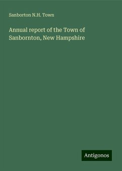 Annual report of the Town of Sanbornton, New Hampshire - Town, Sanborton N. H.