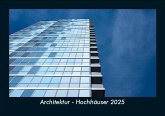 Architektur - Hochhäuser 2025 Fotokalender DIN A5 Architektur - Hochhäuser 2025 Fotokalender DIN A5