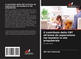 Il contributo della CBT all'ansia da separazione nei bambini in età prepuberale Il contributo della CBT all'ansia da separazione nei bambini in età prepuberale
