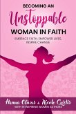 Becoming An Unstoppable Woman in Faith Becoming An Unstoppable Woman in Faith