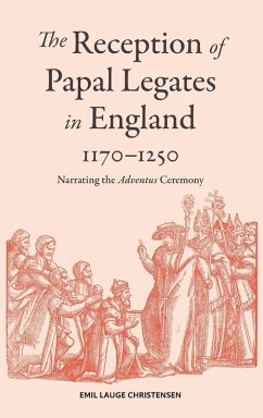 Cover The Reception of Papal Legates in England, 1170-1250