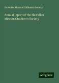 Annual report of the Hawaiian Mission Children's Society Annual report of the Hawaiian Mission Children's Society