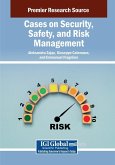Cases on Security, Safety, and Risk Management