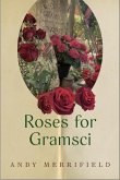 Roses for Gramsci Roses for Gramsci