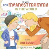 The Meanest Mommy in the World The Meanest Mommy in the World