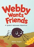 Webby Wants Friends - A Spider's Halloween Adventure Webby Wants Friends - A Spider's Halloween Adventure