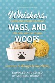 Whiskers, Wags, and Woofs Whiskers, Wags, and Woofs