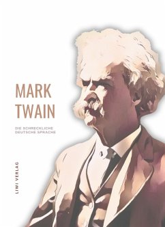 Mark Twain: Die schreckliche deutsche Sprache. Neuausgabe - Twain, Mark