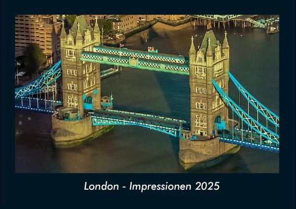 London - Impressionen 2025 Fotokalender DIN A4 London - Impressionen 2025 Fotokalender DIN A4