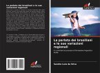 La parlata dei brasiliani e le sue variazioni regionali La parlata dei brasiliani e le sue variazioni regionali