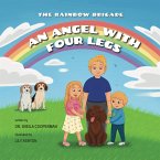 An Angel With Four Legs (The Rainbow Brigade) An Angel With Four Legs (The Rainbow Brigade)