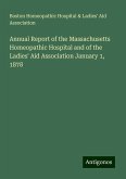 Annual Report of the Massachusetts Homeopathic Hospital and of the Ladies' Aid Association January 1, 1878