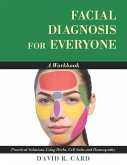 Facial Diagnosis for Everyone: A Workbook Facial Diagnosis for Everyone: A Workbook