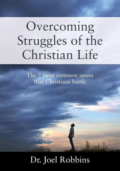 Overcoming Struggles of the Christian Life Overcoming Struggles of the Christian Life
