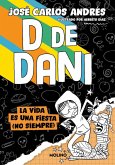 D de Dani 3 - La vida es una fiesta (no siempre) D de Dani 3 - La vida es una fiesta (no siempre)