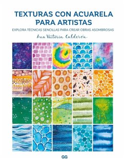 Cover Texturas de acuarela para artistas Explora técnicas sencillas para crear obras asombrosas