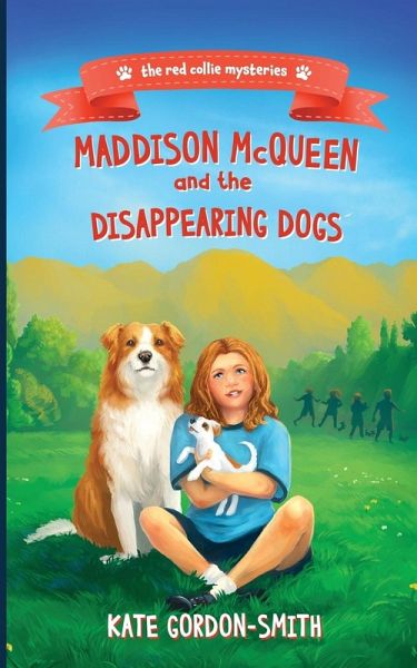 Maddison McQueen and the Disappearing Dogs Maddison McQueen and the Disappearing Dogs