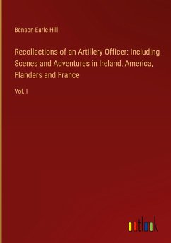 Cover Recollections of an Artillery Officer: Including Scenes and Adventures in Ireland, America, Flanders and France