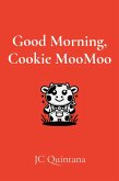 Good Morning, Cookie MooMoo Good Morning, Cookie MooMoo