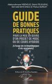 Guide de bonnes pratiques pour la mise en ¿uvre d¿un projet de MOOC ou de cours hybride