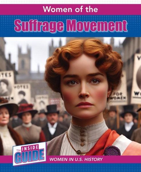Women of the Suffrage Movement Women of the Suffrage Movement