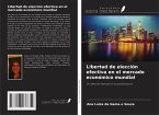 Libertad de elección efectiva en el mercado económico mundial