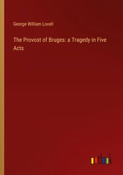 The Provost of Bruges: a Tragedy in Five Acts