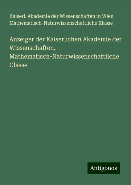 Anzeiger der Kaiserlichen Akademie der Wissenschaften, Mathematisch-Naturwissenschaftliche Classe
