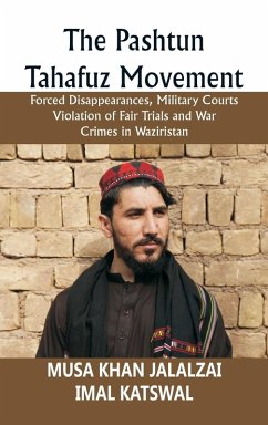 The Pashtun Tahafuz Movement - Jalalzai, Musa Khan; Katswal, Imal