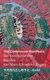 The Communist Manifesto / Die Kommunistiese Manifes The Communist Manifesto / Die Kommunistiese Manifes