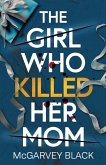 The Girl Who Killed Her Mom The Girl Who Killed Her Mom